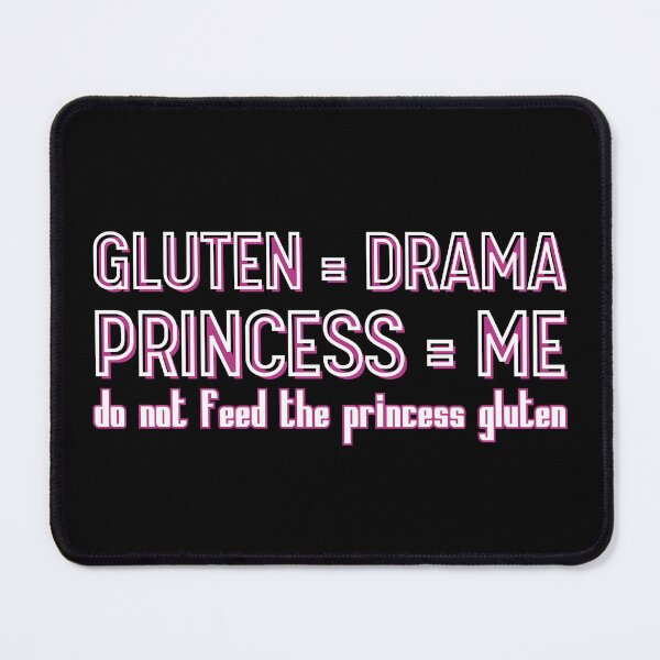 Item preview, Do Not Feed The Princess Gluten | Gluten Equals Drama Princess Equals Me designed and sold by PROPera-design.