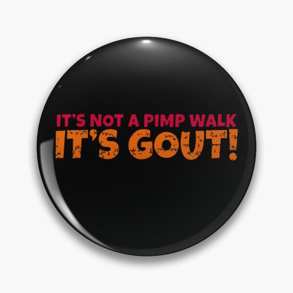Item preview, Funny Gout Awareness - It's Not A Pimp Walk It's Gout Joke designed and sold by haitrieuic96.