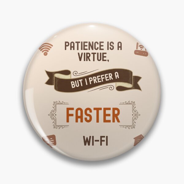 Item preview, Patience and Faster Wi-Fi - Funny Vintage Quote - English designed and sold by Très Joli Brothers.