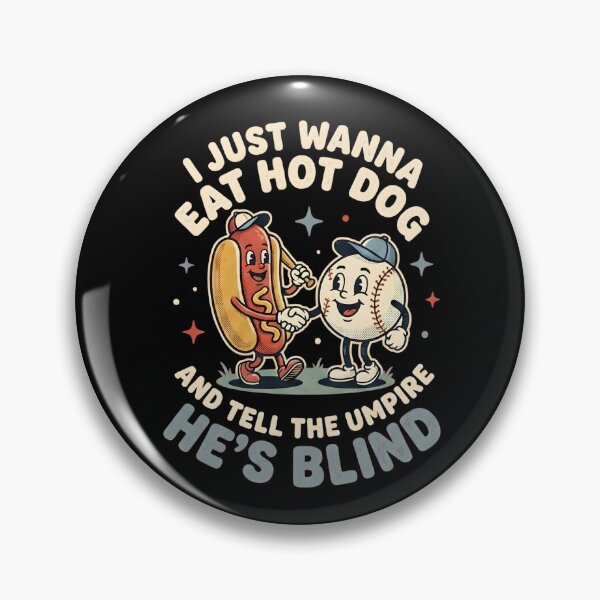 Item preview, Hot Dog Baseball - I Just Wanna Eat Hot Dog And Tell The Umpire He's Blind designed and sold by dudelinart.