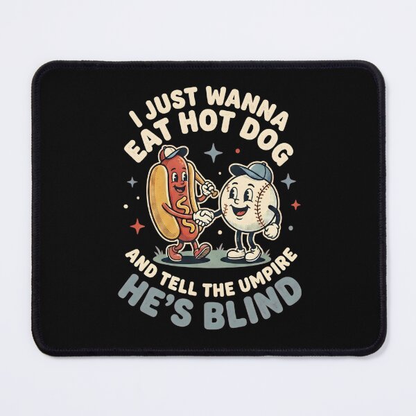 Item preview, Hot Dog Baseball - I Just Wanna Eat Hot Dog And Tell The Umpire He's Blind designed and sold by dudelinart.