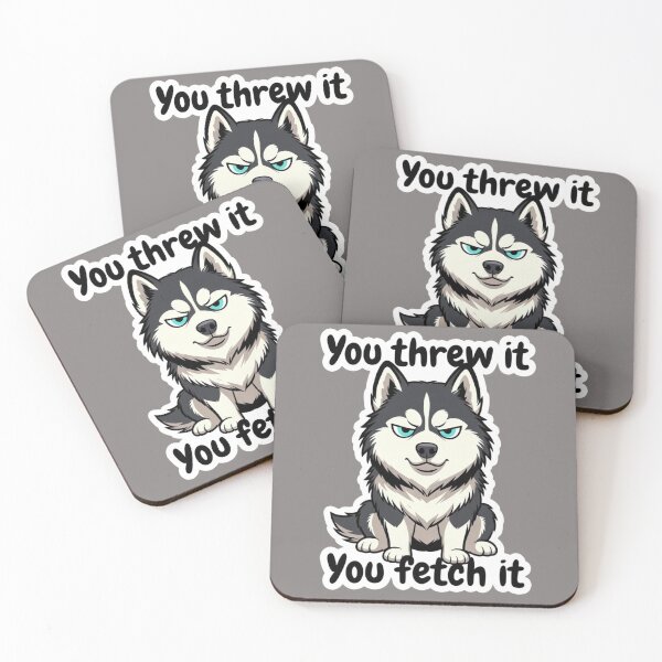 Item preview, Husky - You threw it you fetch it designed and sold by Kirrindy Designs.