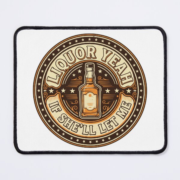 Item preview, Vintage Liquor Yeah If She'll Let Me Badge designed and sold by ClothesatMatt.