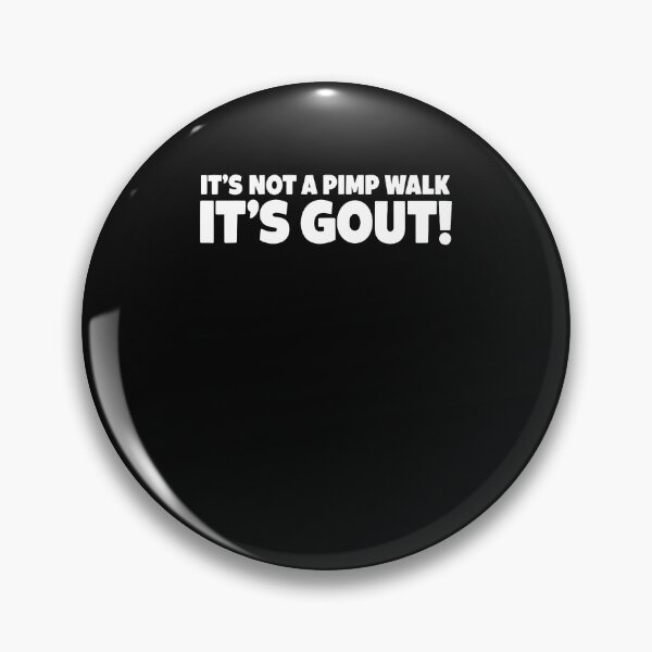 Item preview, It's Not A Pimp Walk It'S Gout Funny Old Man Medical Humor designed and sold by Jackstudioo.