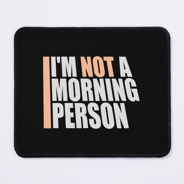 Item preview, I'm Not A Morning Person Funny Relatable Tired Quote designed and sold by shirt-o-mat.