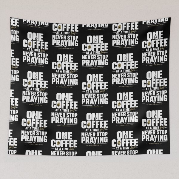 Item preview, One Coffee at a Time Christian Shirt – Never Stop Praying Faith Coffee Lover Tee designed and sold by ArtsBorn2Create.