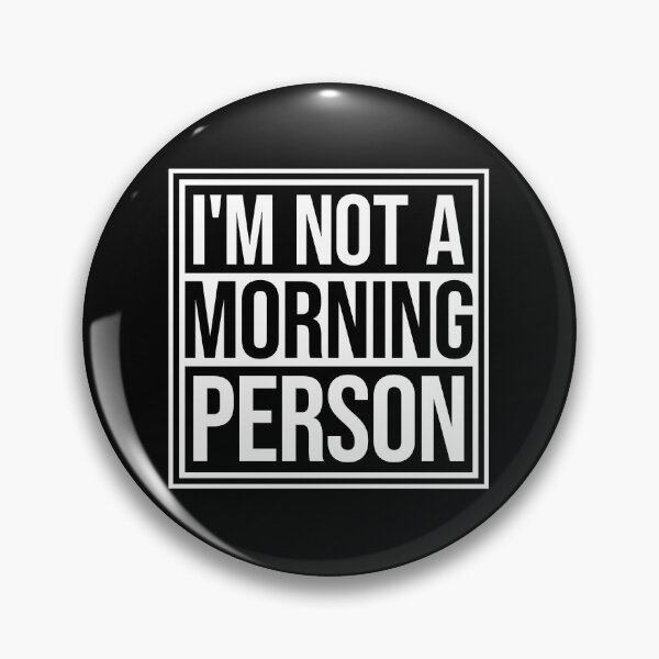 Item preview, I'm Not A Morning Person Funny Relatable Tired Quote designed and sold by shirt-o-mat.