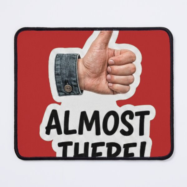 Item preview, Almost There! Thumbs Up Sticker designed and sold by mackyartsstudio.