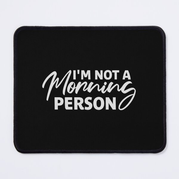 Item preview, I'm Not A Morning Person Funny Relatable Tired Quote designed and sold by shirt-o-mat.