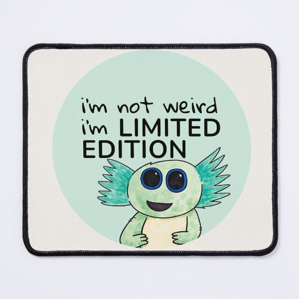 Item preview, I'm Not Weird I'm Limited Edition Confidence Quote designed and sold by SoftBeing.