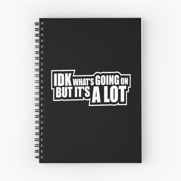 Item preview, Idk What's Going On But It's A Lot Funny Relatable Quote designed and sold by shirt-o-mat.