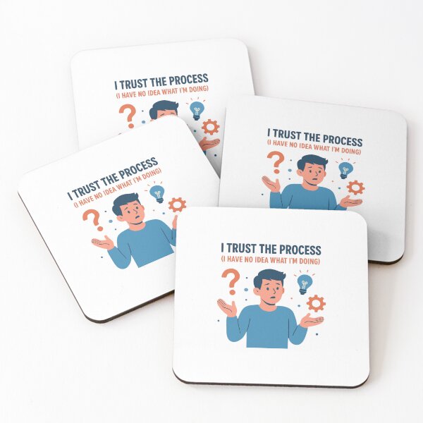 Item preview, I Trust the Process (I Have No Idea What I'm Doing) designed and sold by PeterskyDesign.