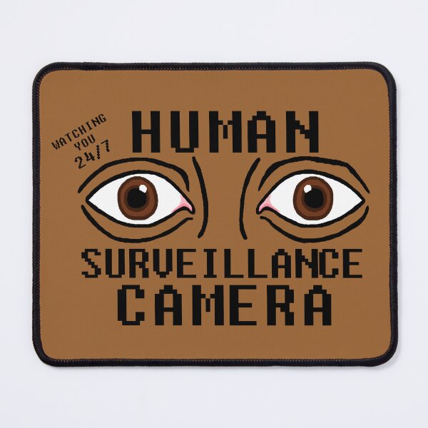 Item preview, Human Surveillance Camera Dry Humor designed and sold by CDPrintsDesigns.