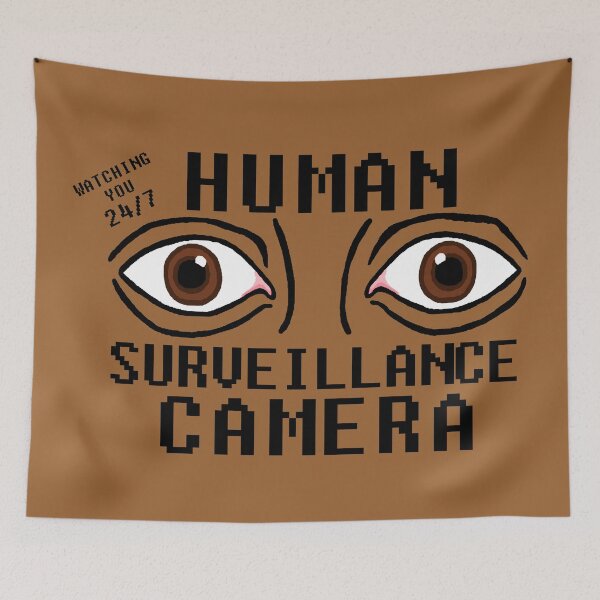 Item preview, Human Surveillance Camera Dry Humor designed and sold by CDPrintsDesigns.