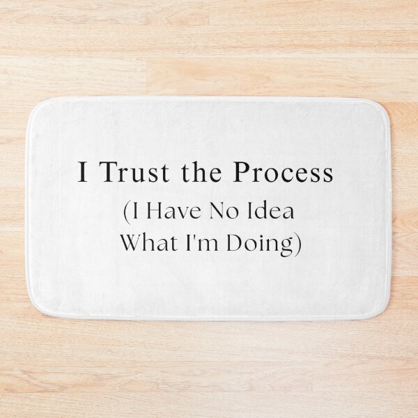 Item preview, I Trust the Process designed and sold by PeterskyDesign.