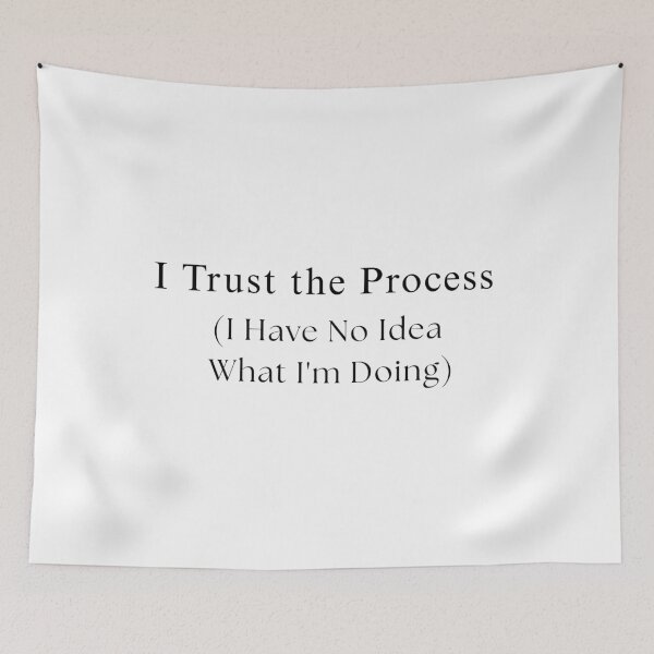 Item preview, I Trust the Process designed and sold by PeterskyDesign.
