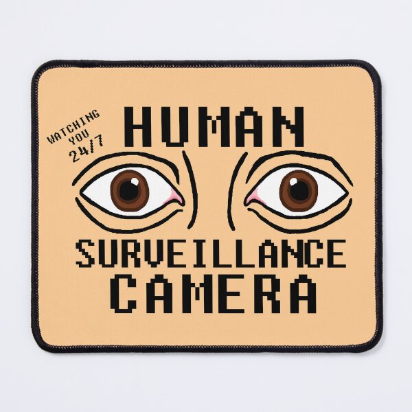 Item preview, Human Surveillance Camera Dry Humor designed and sold by CDPrintsDesigns.