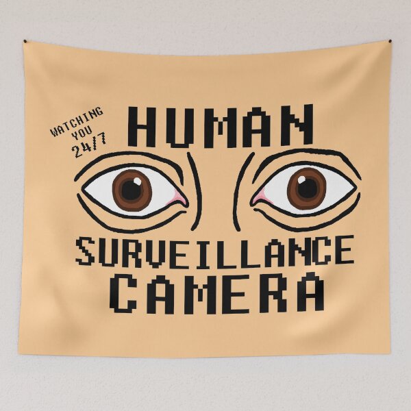 Item preview, Human Surveillance Camera Dry Humor designed and sold by CDPrintsDesigns.