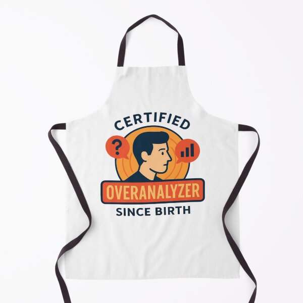 Item preview, Certified Overanalyzer Since Birth designed and sold by PeterskyDesign.