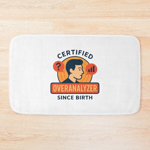 Item preview, Certified Overanalyzer Since Birth designed and sold by PeterskyDesign.