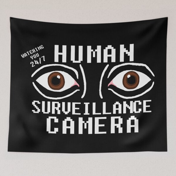 Item preview, Human Surveillance Camera Dry Humor designed and sold by CDPrintsDesigns.
