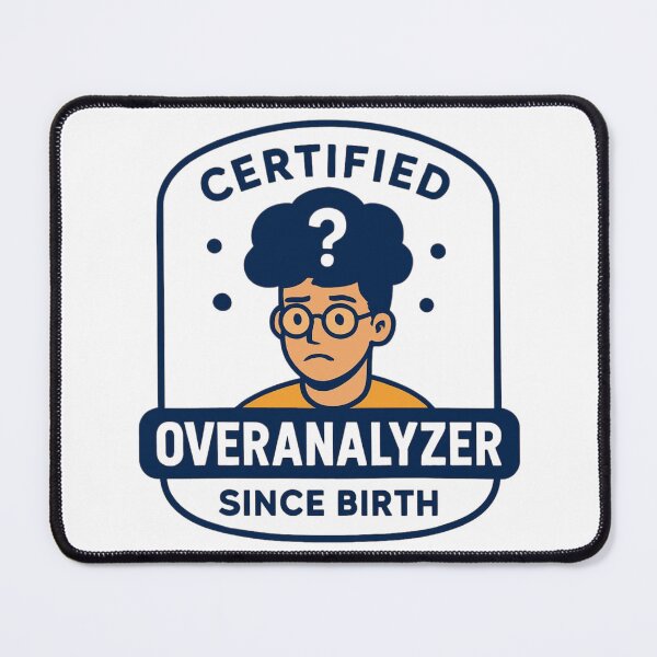 Item preview, Certified Overanalyzer designed and sold by PeterskyDesign.