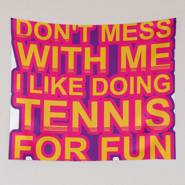 Item preview, Don'T Mess With I Like Doing Tennis For Fun designed and sold by TheIconSmith.