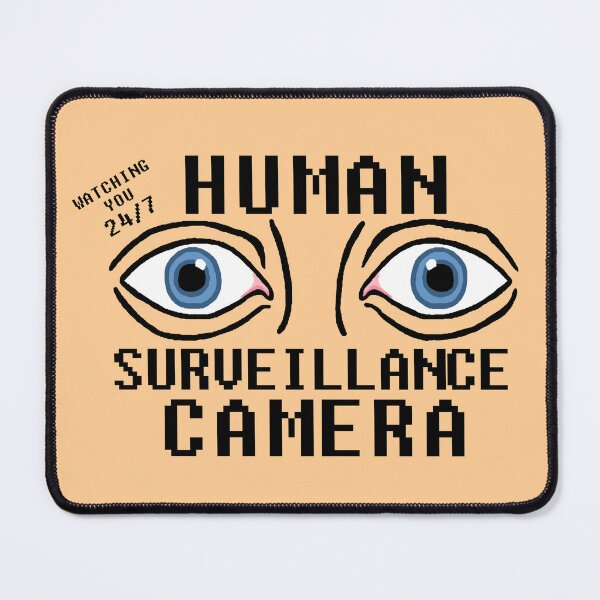 Item preview, Human Surveillance Camera Dry Humor designed and sold by CDPrintsDesigns.