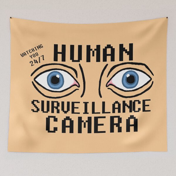 Item preview, Human Surveillance Camera Dry Humor designed and sold by CDPrintsDesigns.
