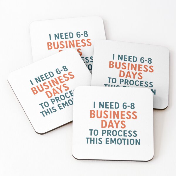 Item preview, I Need 6-8 Business Days to Process This Emotion designed and sold by PeterskyDesign.