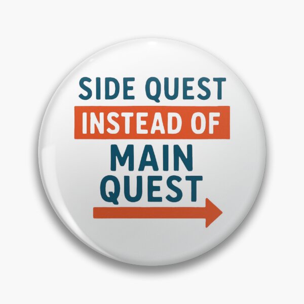 Item preview, Side Quest Instead of Main Quest designed and sold by PeterskyDesign.