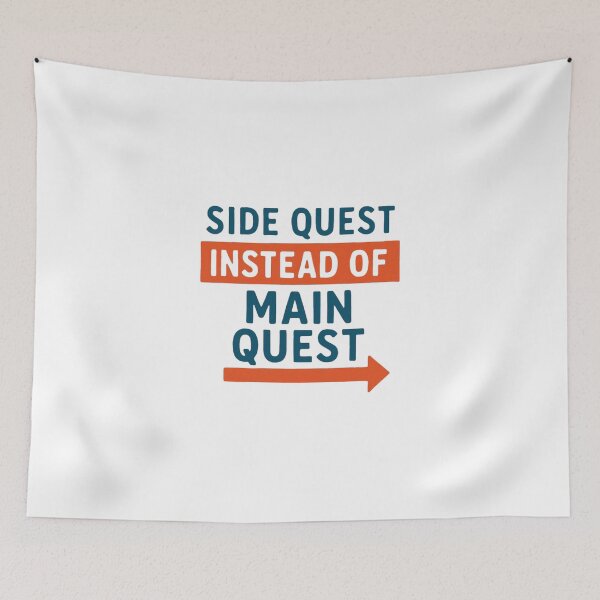 Item preview, Side Quest Instead of Main Quest designed and sold by PeterskyDesign.