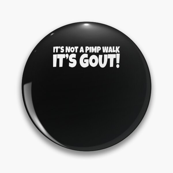 Item preview, It's Not A Pimp Walk It's Gout Funny Old Man Medical Humor designed and sold by Jackstudioo.