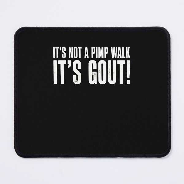Item preview, It's Not A Pimp Walk It's Gout Funny Old Man Medical Humor designed and sold by Jackstudioo.