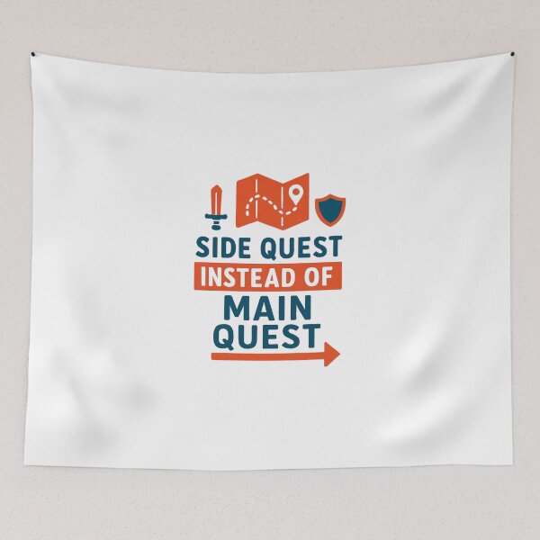 Item preview, Side Quest Instead of Main Quest designed and sold by PeterskyDesign.