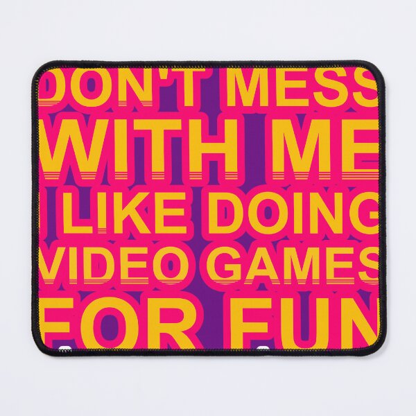 Item preview, Don'T Mess With I Like Doing Video Games For Fun designed and sold by TheIconSmith.