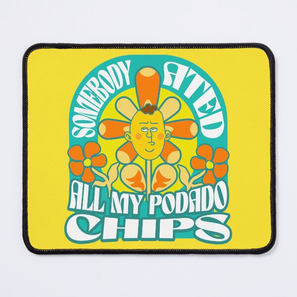 Item preview, Somebody Ated All My Podado Chips - Goofball Flower Power designed and sold by Comfort-shirt.