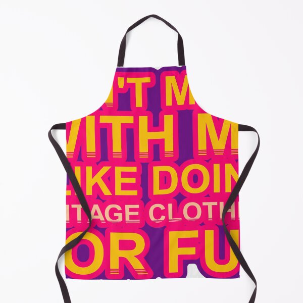 Item preview, Don'T Mess With I Like Doing Vintage Clothing For Fun designed and sold by TheIconSmith.