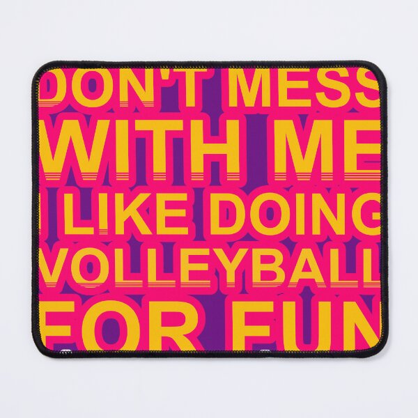 Item preview, Don'T Mess With I Like Doing Volleyball For Fun designed and sold by TheIconSmith.