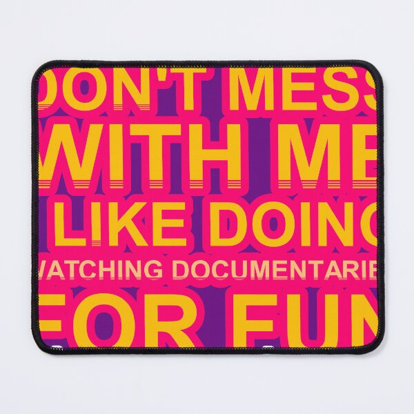 Item preview, Don'T Mess With I Like Doing Watching Documentaries For Fun designed and sold by TheIconSmith.