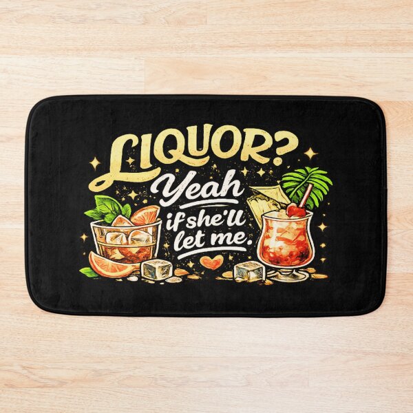 Item preview, Liquor Yeah If She'll Let Me designed and sold by JohnnyP-Store.