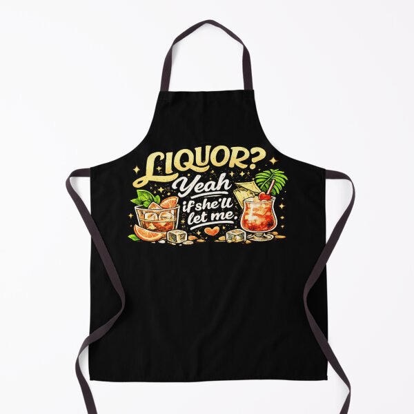 Item preview, Liquor Yeah If She'll Let Me designed and sold by JohnnyP-Store.