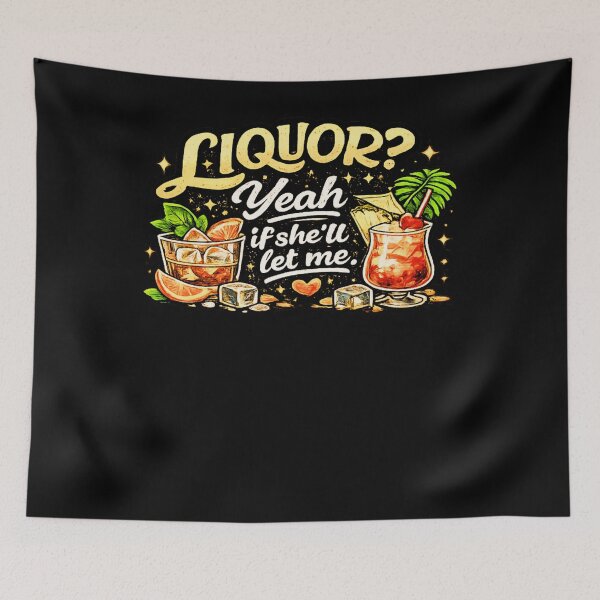 Item preview, Liquor Yeah If She'll Let Me designed and sold by JohnnyP-Store.