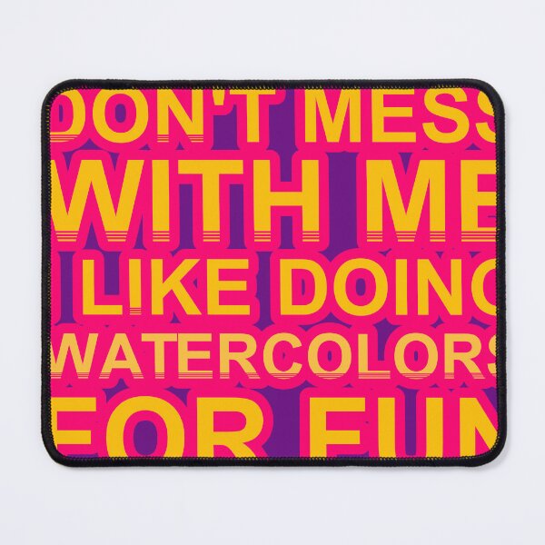Item preview, Don'T Mess With I Like Doing Watercolors For Fun designed and sold by TheIconSmith.