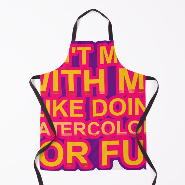 Item preview, Don'T Mess With I Like Doing Watercolors For Fun designed and sold by TheIconSmith.