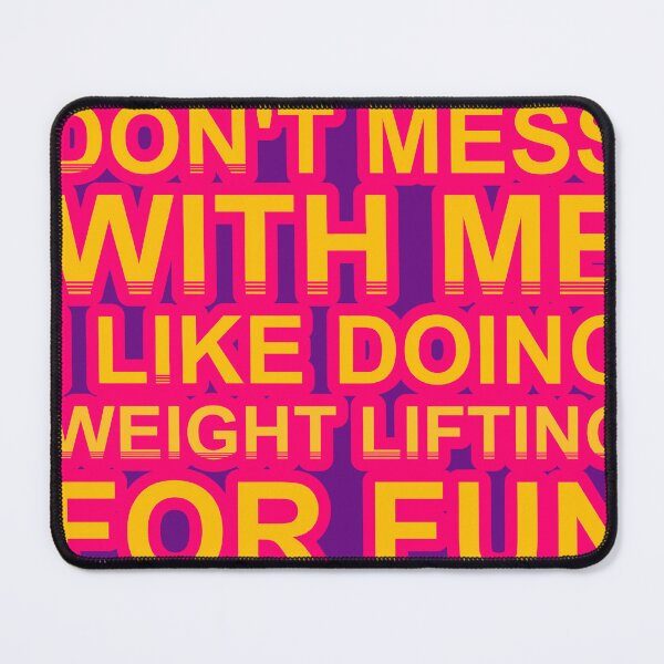 Item preview, Don'T Mess With I Like Doing Weight Lifting For Fun designed and sold by TheIconSmith.
