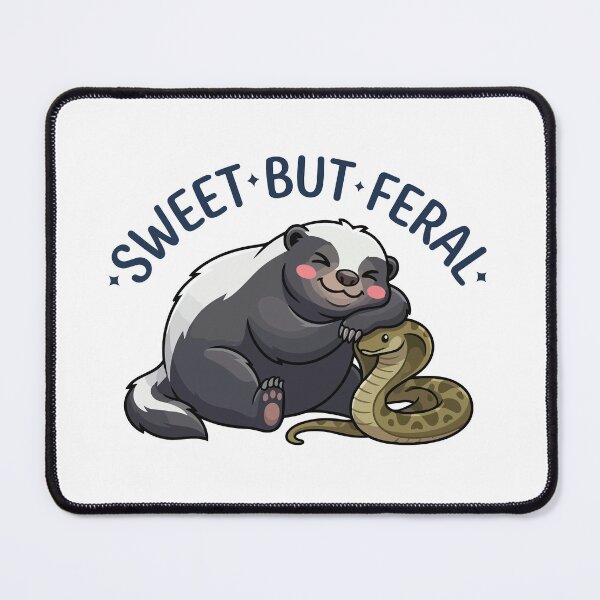 Item preview, Sweet But Feral Honey Badger Don't Care designed and sold by Petzzz.