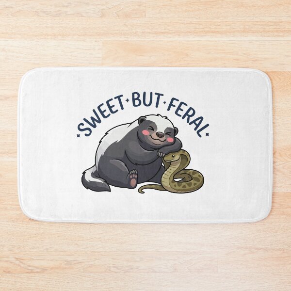 Item preview, Sweet But Feral Honey Badger Don't Care designed and sold by Petzzz.