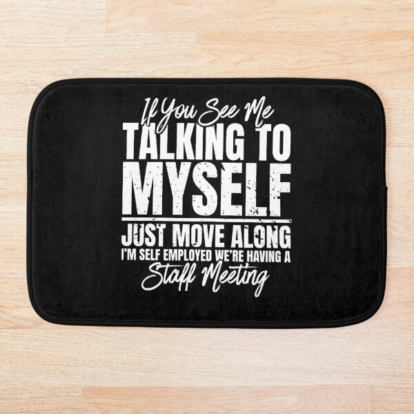 Item preview, Retro If You See Me Talking To Myself Just Move Along I’m Self Employed We’re Having A Staff Meeting designed and sold by Dondonmart.