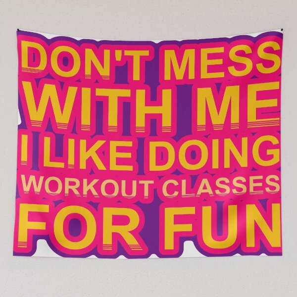 Item preview, Don'T Mess With I Like Doing Workout Classes For Fun designed and sold by TheIconSmith.